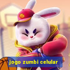 jogo zumbi celular